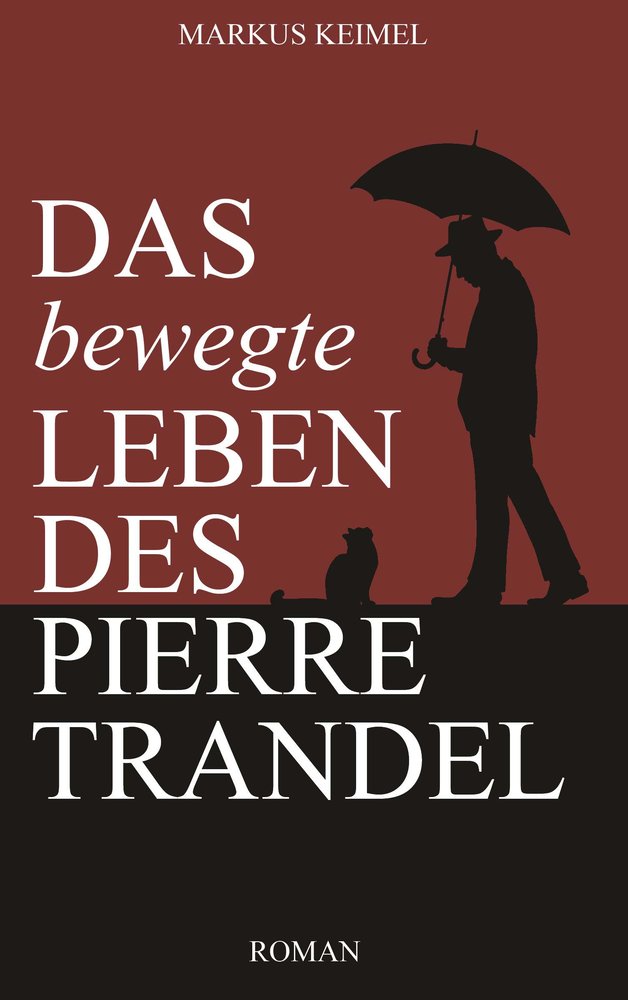 BUCHTIPP: „Das bewegte Leben des Pierre Trandel“ von Markus Keimel